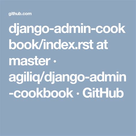 django admin cookbook|GitHub .